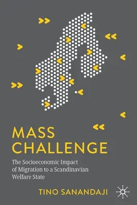 Masová výzva: Sociálno-ekonomický vplyv migrácie do škandinávskeho sociálneho štátu - Mass Challenge: The Socioeconomic Impact of Migration to a Scandinavian Welfare State