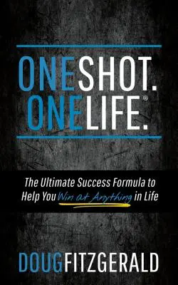 Oneshot. Onelife.(R): Najlepší vzorec úspechu, ktorý vám pomôže vyhrať v živote čokoľvek - Oneshot. Onelife.(R): The Ultimate Success Formula to Help You Win at Anything in Life