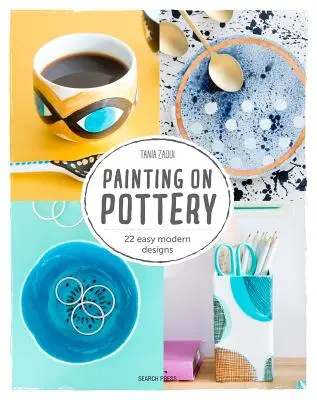 Maľovanie na keramiku: 22 moderných farebných vzorov - Painting on Pottery: 22 Modern Colourful Designs