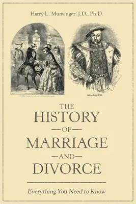Dejiny manželstva a rozvodu: Všetko, čo potrebujete vedieť o manželstve a rozvode. - The History of Marriage and Divorce: Everything You Need to Know