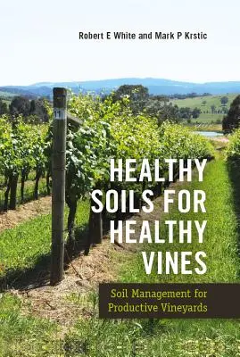 Zdravá pôda pre zdravý vinič: Manažment pôdy pre produktívne vinohrady - Healthy Soils for Healthy Vines: Soil Management for Productive Vineyards
