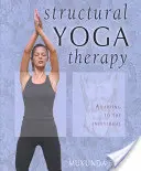 Štrukturálna jogová terapia: Joga pre každého: prispôsobenie sa jednotlivcovi - Structural Yoga Therapy: Adapting to the Individual
