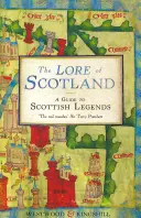 Škótske povesti: Sprievodca škótskymi legendami - The Lore of Scotland: A Guide to Scottish Legends