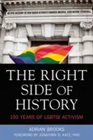 Pravá strana histórie: 100 rokov Lgbtqi aktivizmu - Right Side of History: 100 Years of Lgbtqi Activism