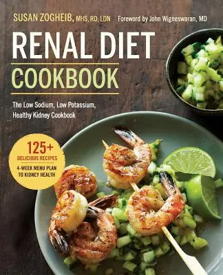 Kuchárska kniha o obličkovej diéte: Nízky obsah sodíka, nízky obsah draslíka a zdravá kuchárka pre obličky - Renal Diet Cookbook: The Low Sodium, Low Potassium, Healthy Kidney Cookbook