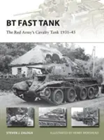 Rýchly tank BT: Jazdecký tank Červenej armády 1931-45 - BT Fast Tank: The Red Army's Cavalry Tank 1931-45