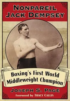 Nonpareil Jack Dempsey: Prvý svetový šampión v strednej váhe v boxe - Nonpareil Jack Dempsey: Boxing's First World Middleweight Champion