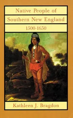 Domorodí obyvatelia južného Nového Anglicka, 1500-1650, zväzok 221 - Native People of Southern New England, 1500-1650, Volume 221
