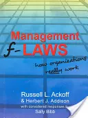 Manažérske F-zákony: Ako organizácie skutočne fungujú - Management F-Laws: How Organizations Really Work