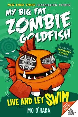 Ži a nechaj plávať: Moja veľká tučná zombie zlatá rybka - Live and Let Swim: My Big Fat Zombie Goldfish