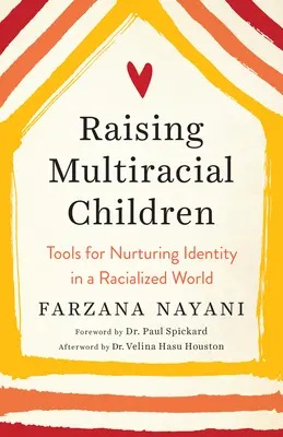 Výchova multirasových detí: Nástroje na výchovu identity v rasovo podmienenom svete - Raising Multiracial Children: Tools for Nurturing Identity in a Racialized World