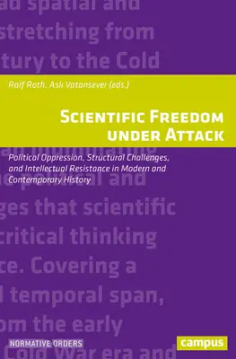 Útok na vedeckú slobodu: Politický útlak, štrukturálne výzvy a intelektuálny odpor v moderných a súčasných dejinách - Scientific Freedom Under Attack: Political Oppression, Structural Challenges, and Intellectual Resistance in Modern and Contemporary History