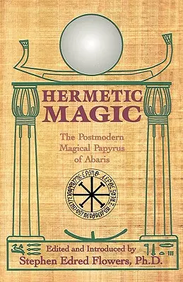 Hermetická mágia: Postmoderný magický papyrus z Abarisu - Hermetic Magic: The Postmodern Magical Papyrus of Abaris