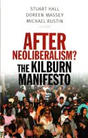 Po neoliberalizme? The Kilburn Manifesto - After Neoliberalism?: The Kilburn Manifesto