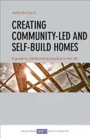 Vytváranie domov vedených komunitou a domov postavených svojpomocne: Príručka o spolupráci v Spojenom kráľovstve - Creating Community-Led and Self-Build Homes: A Guide to Collaborative Practice in the UK