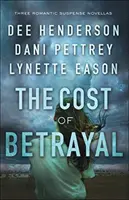 Cena zrady: Tri románové novely o romantickom napätí - The Cost of Betrayal: Three Romantic Suspense Novellas