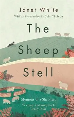 The Sheep Stell: Spomienky pastiera - The Sheep Stell: Memoirs of a Shepherd