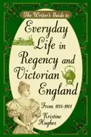 Sprievodca spisovateľov každodenným životom v regentskom a viktoriánskom Anglicku pod - Writers Guide To Everyday Life In Regency & Victorian England Pod