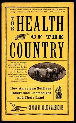 Zdravie krajiny: Ako americkí osadníci chápali sami seba a svoju krajinu - The Health of the Country: How American Settlers Understood Themselves and Their Land