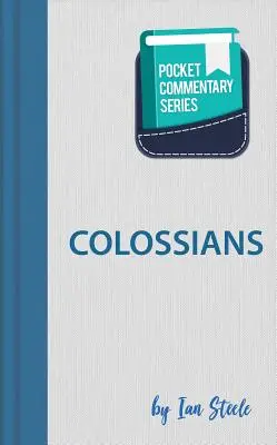 Kolosanom Vreckový komentár Series: Séria vreckových komentárov - Colossians Pocket Commentary Series: Pocket Commentary