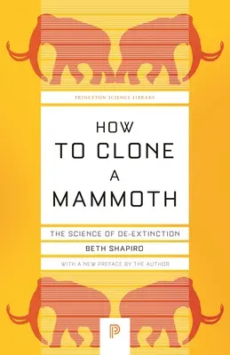 Ako naklonovať mamuta: Veda o vyhynutí - How to Clone a Mammoth: The Science of De-Extinction