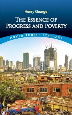 Podstata pokroku a chudoby - The Essence of Progress and Poverty
