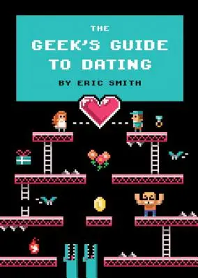Sprievodca geeka po randení - The Geek's Guide to Dating