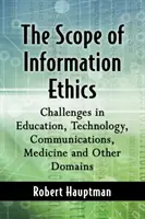 Rozsah informačnej etiky: Výzvy vo vzdelávaní, technológiách, komunikácii, medicíne a iných oblastiach - The Scope of Information Ethics: Challenges in Education, Technology, Communications, Medicine and Other Domains