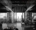 Julius Shulman Los Angeles: Zrod modernej metropoly - Julius Shulman Los Angeles: The Birth of a Modern Metropolis