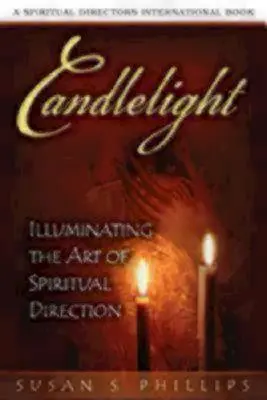 Svetlo sviečok: Osvetlenie umenia duchovného vedenia - Candlelight: Illuminating the Art of Spiritual Direction