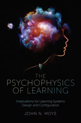 Psychofyzika učenia: Dôsledky pre návrh a konfiguráciu vzdelávacích systémov - The Psychophysics of Learning: Implications for Learning Systems Design and Configuration