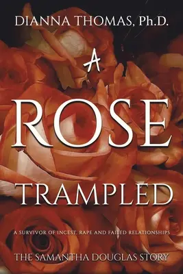 Pošliapaná ruža - A Rose Trampled