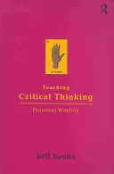 Vyučovanie kritického myslenia: Praktická múdrosť - Teaching Critical Thinking: Practical Wisdom