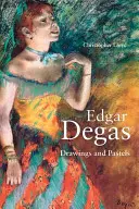 Edgar Degas: Kresby a pastely - Edgar Degas: Drawings and Pastels