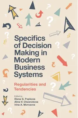 Špecifiká rozhodovania v moderných podnikateľských systémoch: Pravidelnosti a tendencie - Specifics of Decision Making in Modern Business Systems: Regularities and Tendencies