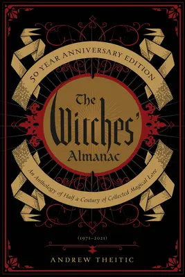 Almanach čarodejníc, jubilejné 50. vydanie: An Anthology of Half Century of Collected Magical Lore - The Witches' Almanac 50 Year Anniversary Edition: An Anthology of Half a Century of Collected Magical Lore