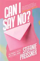 Môžem povedať nie? - Boj jednej ženy s malým slovom - Can I Say No? - One Woman's Battle with a Small Word