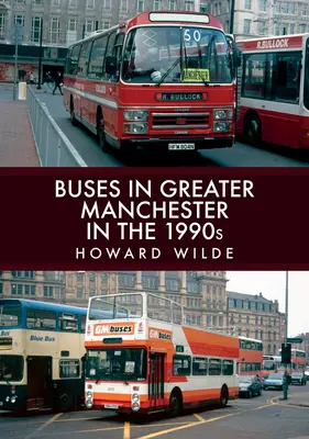 Autobusy vo Veľkom Manchestri v 90. rokoch 20. storočia - Buses in Greater Manchester in the 1990s