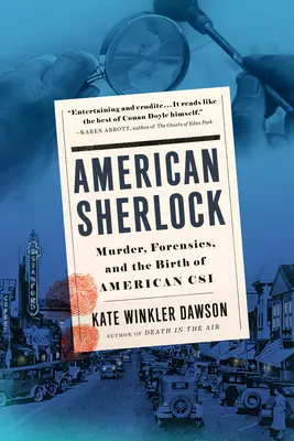 Americký Sherlock: Vražda, kriminalistika a zrod americkej kriminalistiky - American Sherlock: Murder, Forensics, and the Birth of American Csi