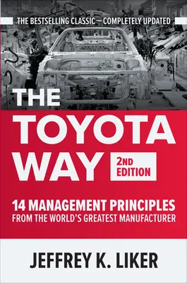 Toyota Way, druhé vydanie: 14 princípov riadenia od najväčšieho výrobcu na svete - The Toyota Way, Second Edition: 14 Management Principles from the World's Greatest Manufacturer