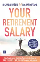 Váš dôchodkový plat - Ako využiť celoživotné dôchodkové úspory na to, aby ste si v dôchodku mohli vyplácať príjem - Your Retirement Salary - How to use your lifetime of pension savings to pay yourself an income in your retirement