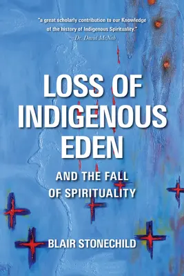 Strata domorodého raja a pád spirituality - Loss of Indigenous Eden and the Fall of Spirituality