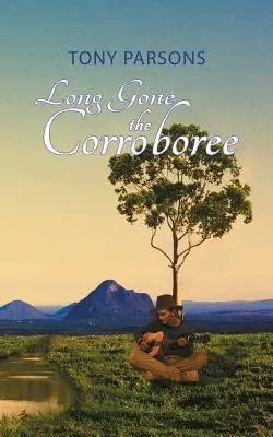 Dávno preč korbáč - Long Gone the Corroboree