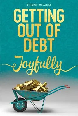 Ako sa radostne zbaviť dlhov - Getting Out of Debt Joyfully