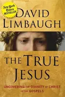 Pravý Ježiš: Odhalenie Kristovej božskosti v evanjeliách - The True Jesus: Uncovering the Divinity of Christ in the Gospels