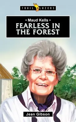 Maud Kellsová: Nebojácna v lese - Maud Kells: Fearless in the Forest