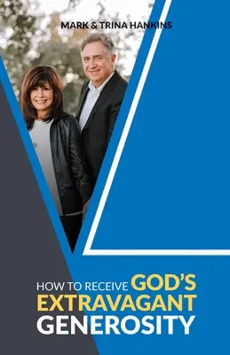 Ako prijať Božiu nesmiernu štedrosť - How to Receive God's Extravagant Generosity