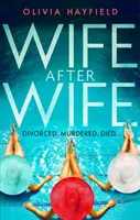 Manželka po manželke - lahodne zábavné a návykové, dokonalé čítanie na pláži - Wife After Wife - deliciously entertaining and addictive, the perfect beach read