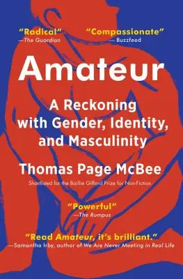 Amatér: A Reckoning with Gender, Identity, and Masculinity - Amateur: A Reckoning with Gender, Identity, and Masculinity