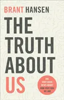 Pravda o nás: Veľmi dobrá správa o tom, akí sme veľmi zlí - The Truth about Us: The Very Good News about How Very Bad We Are